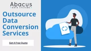 Outsource Data Conversion Services for Your Business from Abacus Data Systems