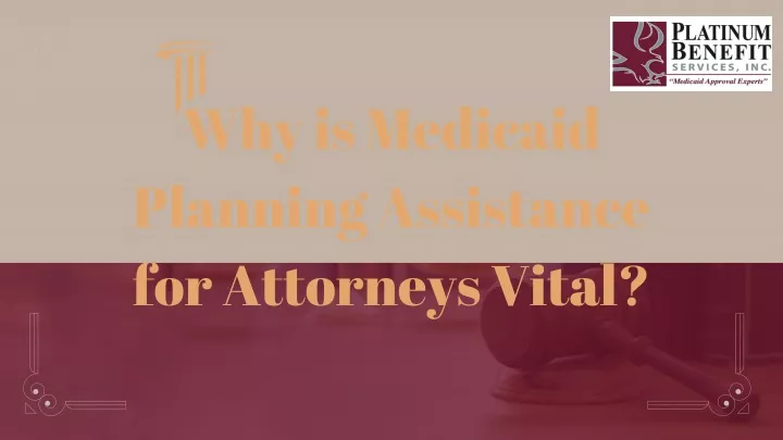 why is medicaid planning assistance for attorneys