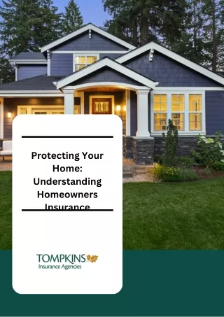 Protecting Your Home: Understanding Homeowners Insurance