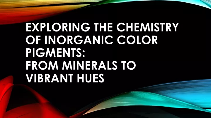 PPT - Inorganic Color Pigments Market(ppt) PowerPoint Presentation ...