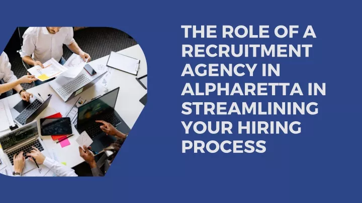 the role of a recruitment agency in alpharetta