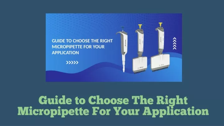 guide to choose the right micropipette for your