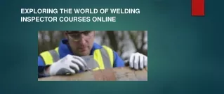 Exploring The World of Welding Inspector Courses Online: