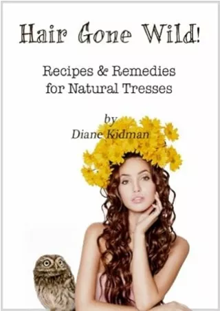 PDF_ Hair Gone Wild! Recipes & Remedies for Natural Tresses (Herbs Gone Wild! Book 3)