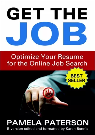 [PDF READ ONLINE] Get the Job: Optimize Your Resume for the Online Job Search (E-Book Version)