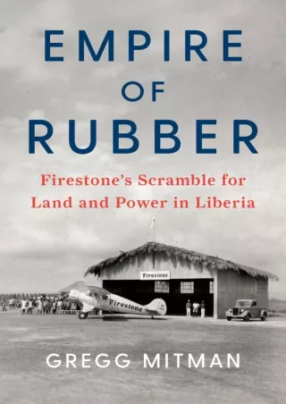 [PDF] DOWNLOAD Empire of Rubber: Firestone’s Scramble for Land and Power in Liberia