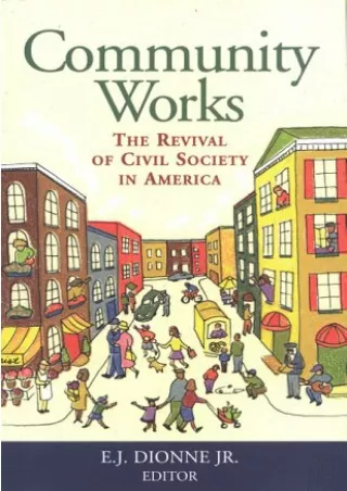 READ [PDF] Community Works: The Revival of Civil Society in America