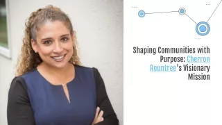 Shaping Communities with Purpose - Cherron Rountree's Visionary Mission