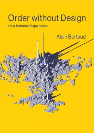 Read ebook [PDF] Order without Design: How Markets Shape Cities (Mit Press)