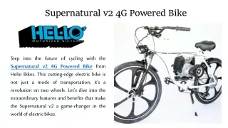 Supernatural v2 4G Powered Bike