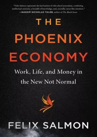 [PDF READ ONLINE] The Phoenix Economy: Work, Life, and Money in the New Not Normal