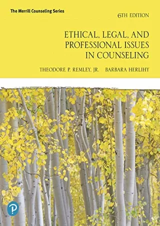 [PDF READ ONLINE] Ethical, Legal, and Professional Issues in Counseling (The Merrill Counseling)