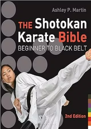 [PDF READ ONLINE] The Shotokan Karate Bible 2nd edition: Beginner to Black Belt