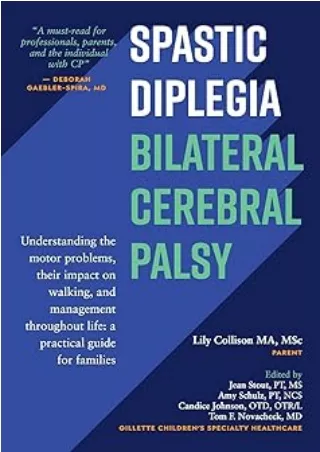 Read ebook [PDF] Spastic Diplegia--Bilateral Cerebral Palsy: Understanding the Motor Problems, Their Impact on Walking,