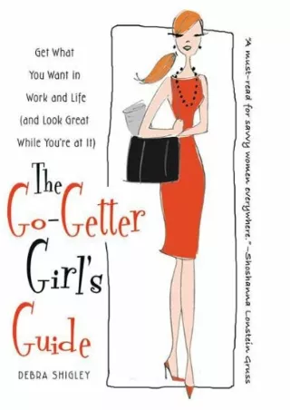 PDF/READ The Go-Getter Girl's Guide: Get What You Want in Work and Life (and Look Great While You're at It)