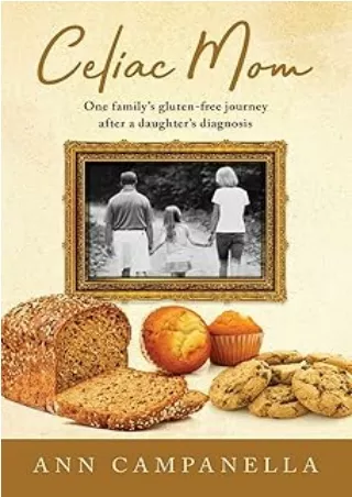 PDF/READ Celiac Mom: One family's gluten-free journey after a daughter's diagnosis