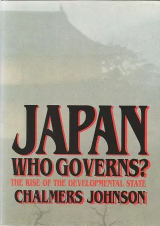 READ [PDF] Japan: Who Governs? : The Rise of the Developmental State