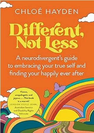PDF_ Different, Not Less: A neurodivergent's guide to embracing your true self and finding your happily ever after