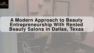 A Modern Approach to Beauty Entrepreneurship With Rented Beauty Salons in Dallas, Texas