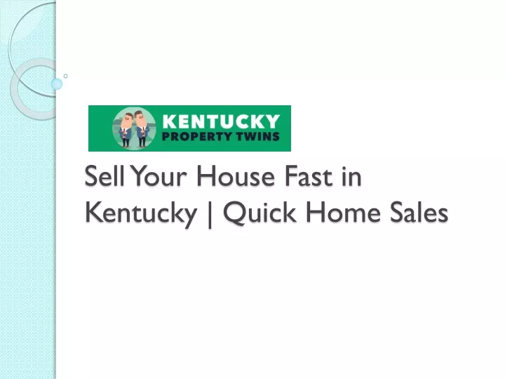 sell your house fast in kentucky quick home sales