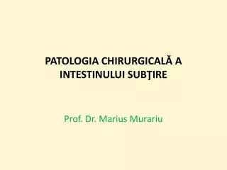 Patologia chirurgicală a  Intestinului subțire