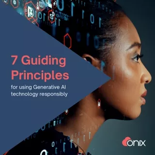 7 Guiding Principles for using GenAI technology responsibly
