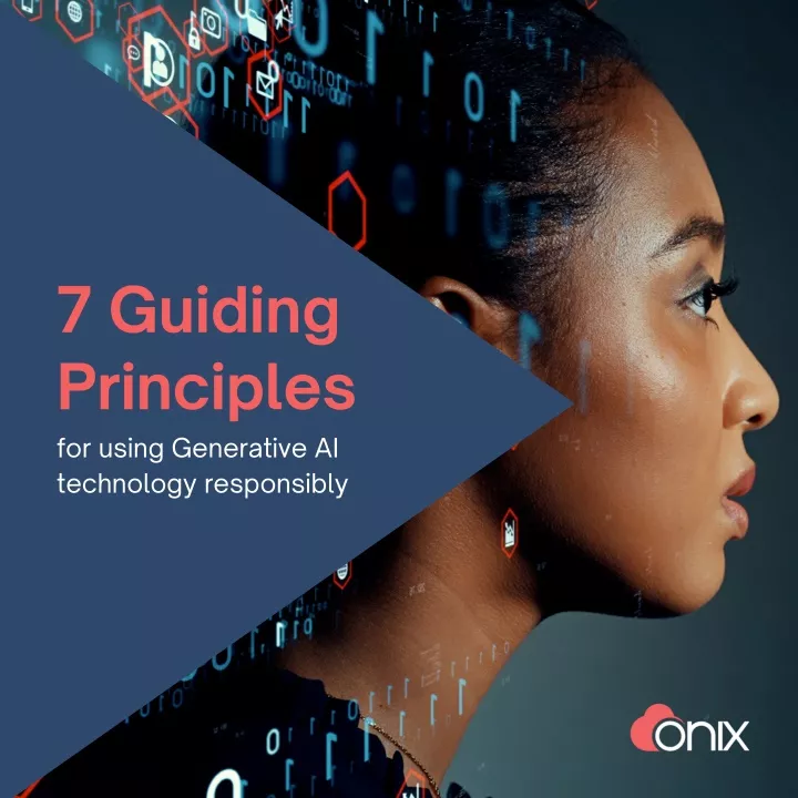 7 guiding principles for using generative