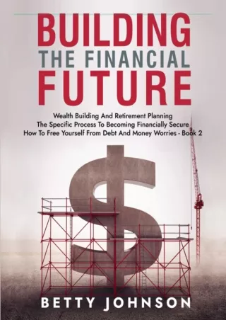 [PDF] ⭐DOWNLOAD⭐  Build The Financial Future: Wealth Building And Retirement Pla