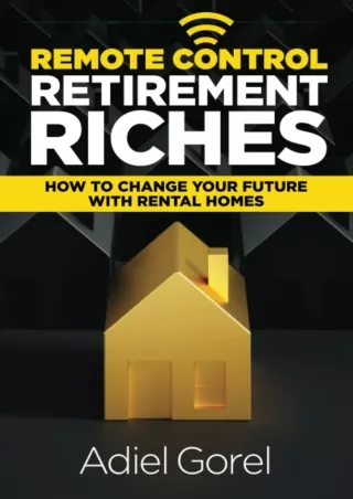 ✔Read❤ [PDF]  Remote Control Retirement Riches: How to Change Your Future with R