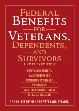 [PDF ✔Read❤ ONLINE]  Federal Benefits for Veterans, Dependents, and Survivors: U