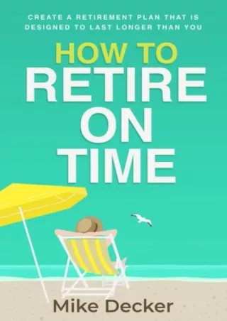 ✔Read❤ ebook [PDF]  How to Retire on Time: Create a retirement plan that is desi