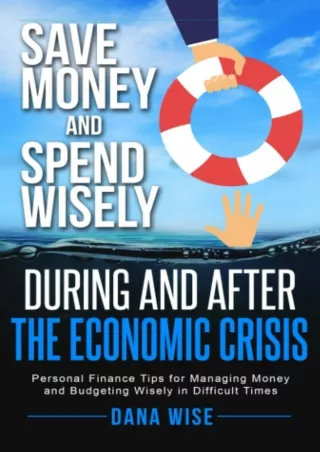 [PDF] ⭐DOWNLOAD⭐  Save Money and Spend Wisely During and After the Economic Cris