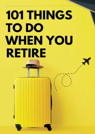 ✔Read❤ ebook [PDF]  101 Things To Do When You Retire 'Retirement Unleashed: Embr