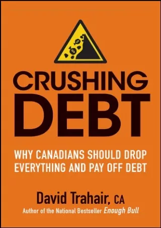 ⭐DOWNLOAD⭐/PDF  Crushing Debt: Why Canadians Should Drop Everything and Pay Off