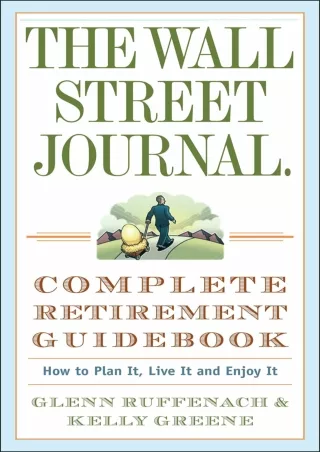 ⭐DOWNLOAD⭐/PDF  The Wall Street Journal. Complete Retirement Guidebook: How to P