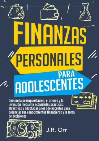 √PDF_  FINANZAS PERSONALES PARA ADOLESCENTES: DOMINE LA PRESUPUESTACIÓN, EL AHOR