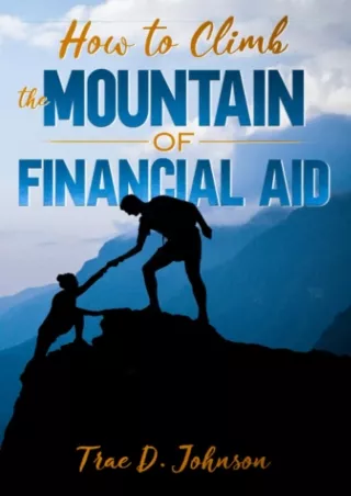 ✔Read❤ ebook [PDF]  How to Climb the Mountain of Financial Aid