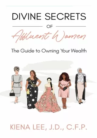 [PDF ✔Read❤ ONLINE] Divine Secrets of Affluent Women: The Guide to Owning Your W