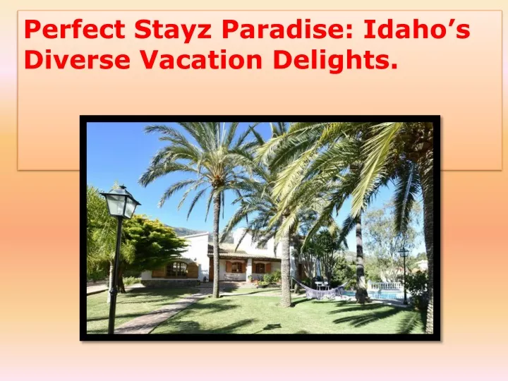 perfect stayz paradise idaho s diverse vacation