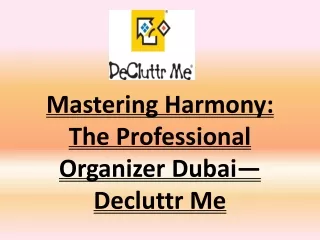 Mastering Harmony- The Professional Organizer Dubai—Decluttr Me