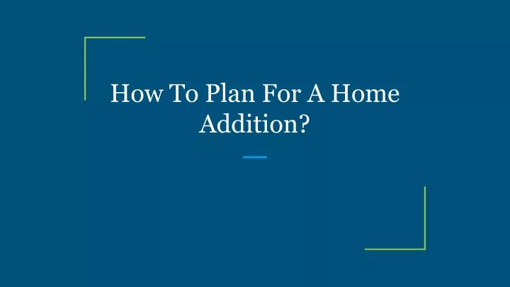 how to plan for a home addition