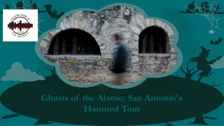 Ghosts of the Alamo San Antonio's Haunted Tour