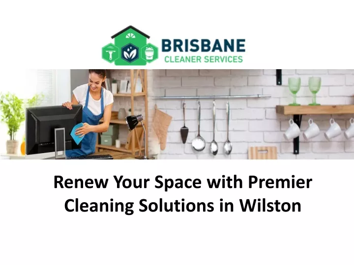 renew your space with premier cleaning solutions in wilston