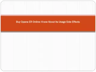 Buy Opana ER Online Know About Its Usage Side Effects
