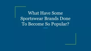 What Have Some Sportswear Brands Done To Become So Popular_
