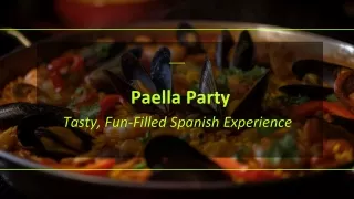 Paella Party – Tasty, Fun-Filled Spanish Experience