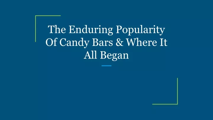 the enduring popularity of candy bars where