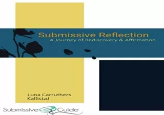DOWNLOAD Submissive Reflection: A Journey of Rediscovery and Affirmation