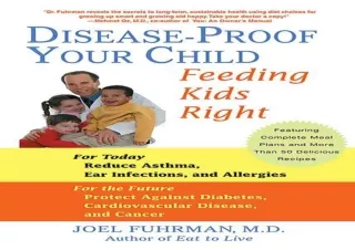 DOWNLOAD PDF Disease-Proof Your Child: Feeding Kids Right