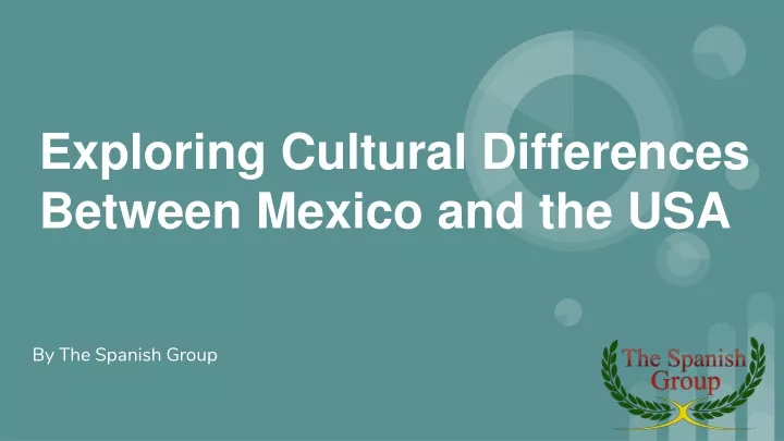 exploring cultural differences between mexico and the usa